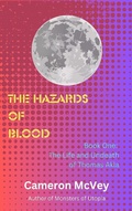 Cover: The Hazards of Blood (The Life and Undeath of Thomas Akla, #1) - cameron mcvey