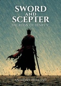 Cover: Sword and Scepter: The Reign of Henry V - Anthony Holland