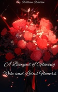 Cover: A Bouquet of Glowing Rose and Lotus Flowers - Will