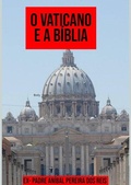 Cover: O Vaticano e a B&iacute;blia com Coment&aacute;rios - CENTRAL DE ENSINOS B&Iacute;BLICOS