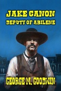 Cover: Jake Canon - Deputy of Abilene - Outlaws Publishing LLC