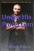 Cover: Under His Protection (Bodyguards, Inc., #2) - Tabitha Gibson