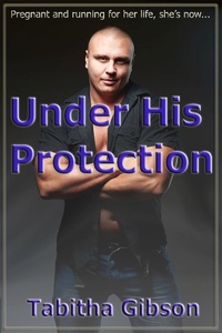Enlarge image Cover: Under His Protection (Bodyguards, Inc., #2) - Tabitha Gibson