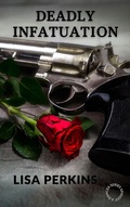 Cover: Deadly Infatuation - Lisa Perkins