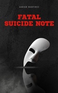 Cover: Fatal Suicide Note - Adrian Martinez