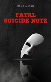 Enlarge image Cover: Fatal Suicide Note - Adrian Martinez