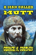 Cover: A Man Called Mutt - Outlaws Publishing LLC