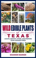 Cover: Wild Edible Plants of Texas - Rowan's publishing, LLC.