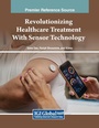 Cover: Revolutionizing Healthcare Treatment With Sensor Technology - Medical Information Science Reference