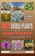 Cover: Wild Edible Plants of the Southwest - Rowan's publishing, LLC.