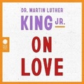 Cover: Dr. Martin Luther King Jr. on Love - HarperCollins