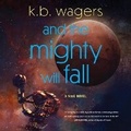 Cover: And the Mighty Will Fall - HarperCollins