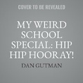 Cover: My Weird School Special: Hip, Hip, Hooray! Every Day Is a Holiday! - HarperCollins