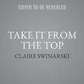 Cover: Take It from the Top - HarperCollins