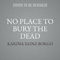 Cover: No Place to Bury the Dead - HarperCollins