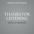 Cover: Thanks for Listening - HarperCollins