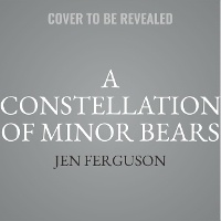 Enlarge image Cover: A Constellation of Minor Bears - HarperCollins