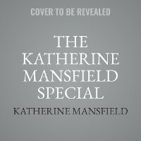 Abbildung von: The Katherine Mansfield Special Collection - Voices of Today Pty Ltd