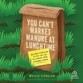Cover: You Can't Market Manure at Lunchtime - Ascent Audio