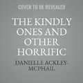 Cover: The Kindly One and Other Horrific Tales - Voices of Today Pty Ltd
