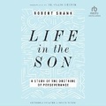 Cover: Life in the Son - Christianaudio