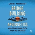Cover: Bridge-Building Apologetics - Christianaudio