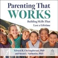 Cover: Parenting That Works - HighBridge Audio