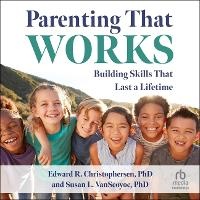 Enlarge image Cover: Parenting That Works - HighBridge Audio