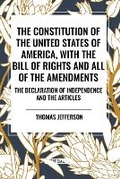 Cover: The Constitution of the United States of America, with the Bill of Rights and All of the Amendments; The Declaration of Independence; And the Articles - Start Classics