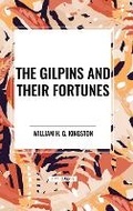 Cover: The Gilpins and Their Fortunes - Start Classics