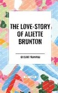 Cover: The Love-Story of Aliette Brunton - Start Classics