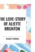 Cover: The Love-Story of Aliette Brunton - Start Classics