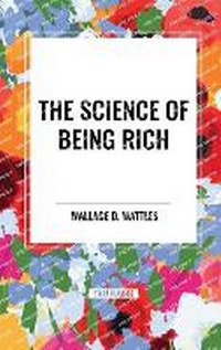 Abbildung von: The Science of Being Rich - Start Classics