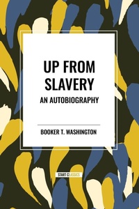 Abbildung von: Up from Slavery - Start Classics