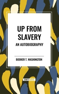 Abbildung von: Up from Slavery - Start Classics