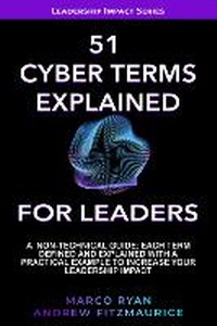 Enlarge image Cover: 51 ESSENTIAL CYBER TERMS EXPLAINED FOR LEADERS - Pownall Publishing