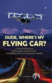 Abbildung von: Dude, Where's My Flying Car? - Flying Car Book