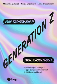 Abbildung von: Generation Z - wie ticken sie? Wie ticke ich? - hep verlag