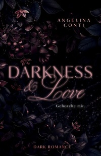 Enlarge image Cover: DARKNESS & LOVE BAND 2 (Dark Romance) - Angelina Conti Dark Romance