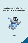 Cover: Imitation Learning for Robots: Building a Strong Foundation - tredition