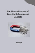 Cover: The Rise and Impact of Rare-Earth Permanent Magnets - tredition