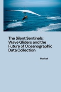 Cover: The Silent Sentinels: Wave Gliders and the Future of Oceanographic Data Collection - tredition
