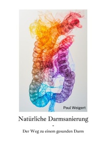 Abbildung von: Natürliche Darmsanierung - tredition