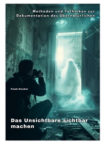 Abbildung von: Das Unsichtbare sichtbar machen - tredition