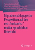 Cover: Migrationsp&auml;dagogische Perspektiven auf den erst-/herkunfts-/mutter-sprachlichen Unterricht - Springer VS