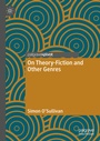Cover: On Theory-Fiction and Other Genres - Palgrave Macmillan