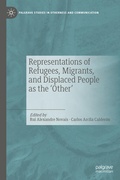 Cover: Representations of Refugees, Migrants, and Displaced People as the 'Other' - Palgrave Macmillan