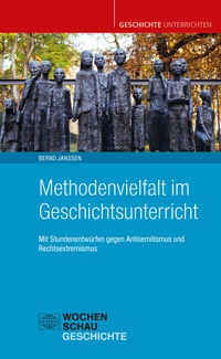 Abbildung von: Methodenvielfalt im Geschichtsunterricht - Wochenschau Verlag