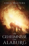 Cover: Die Geheimnisse der Alaburg - BoD - Books on Demand