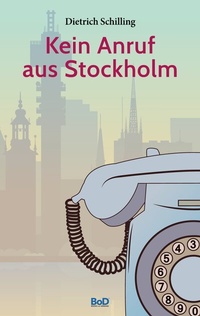 Abbildung von: Kein Anruf aus Stockholm - BoD - Books on Demand